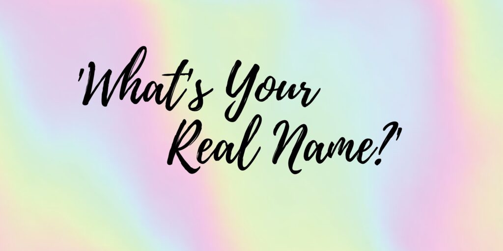 pink and blue image with text what's your real name